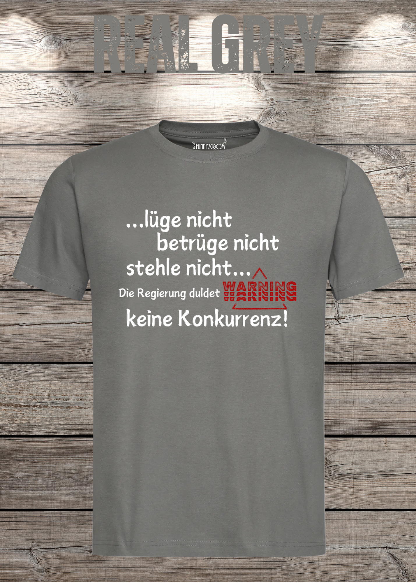 T Shirt lüge nicht, betrüge nicht, stehle nicht, die Regierung duldet keine Konkurrenz Regierung Spruch Unisex