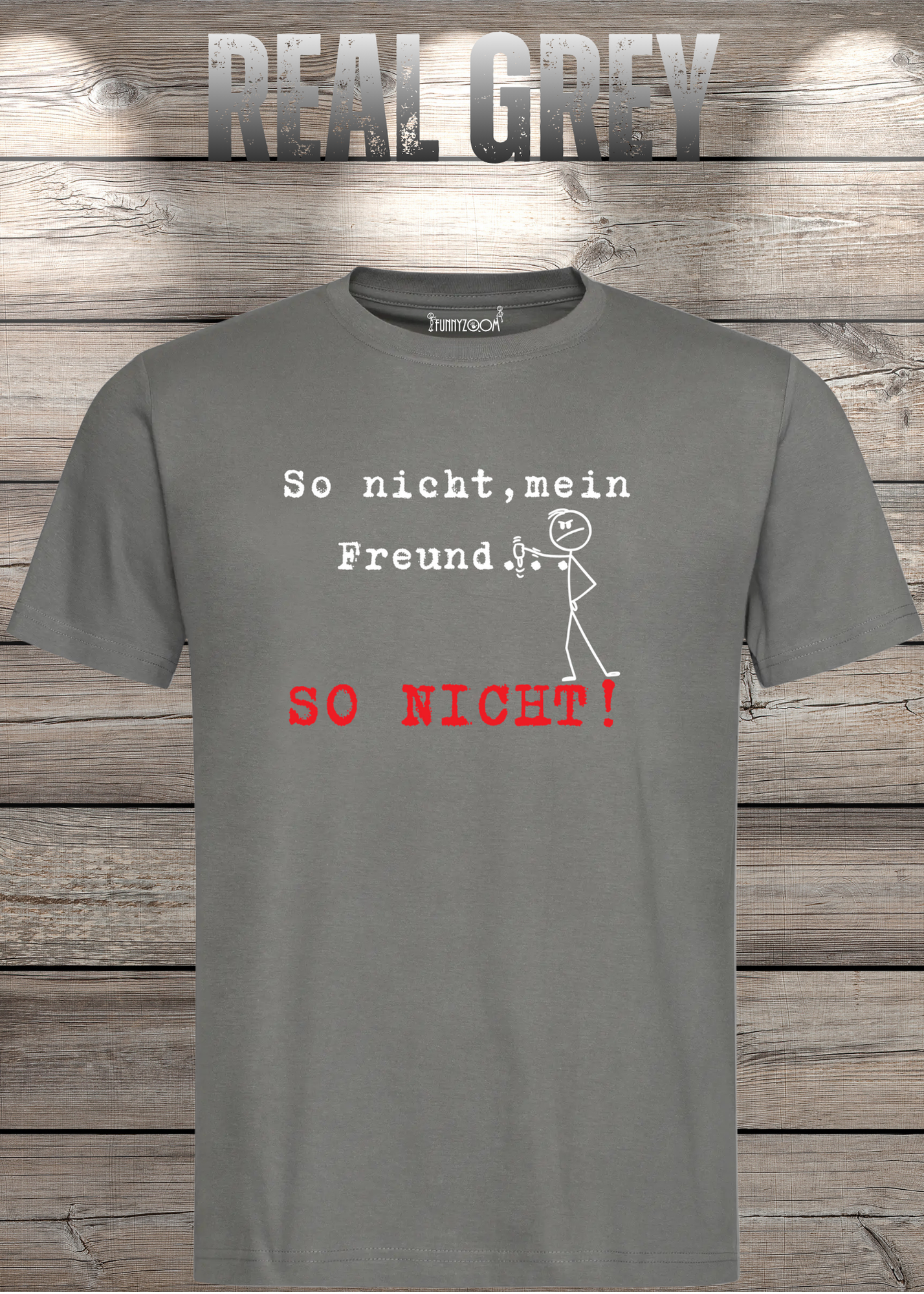 So nicht mein Freund so nicht T-Shirt - Witziges Statement Shirt - Lustige Geschenkidee - Unisex