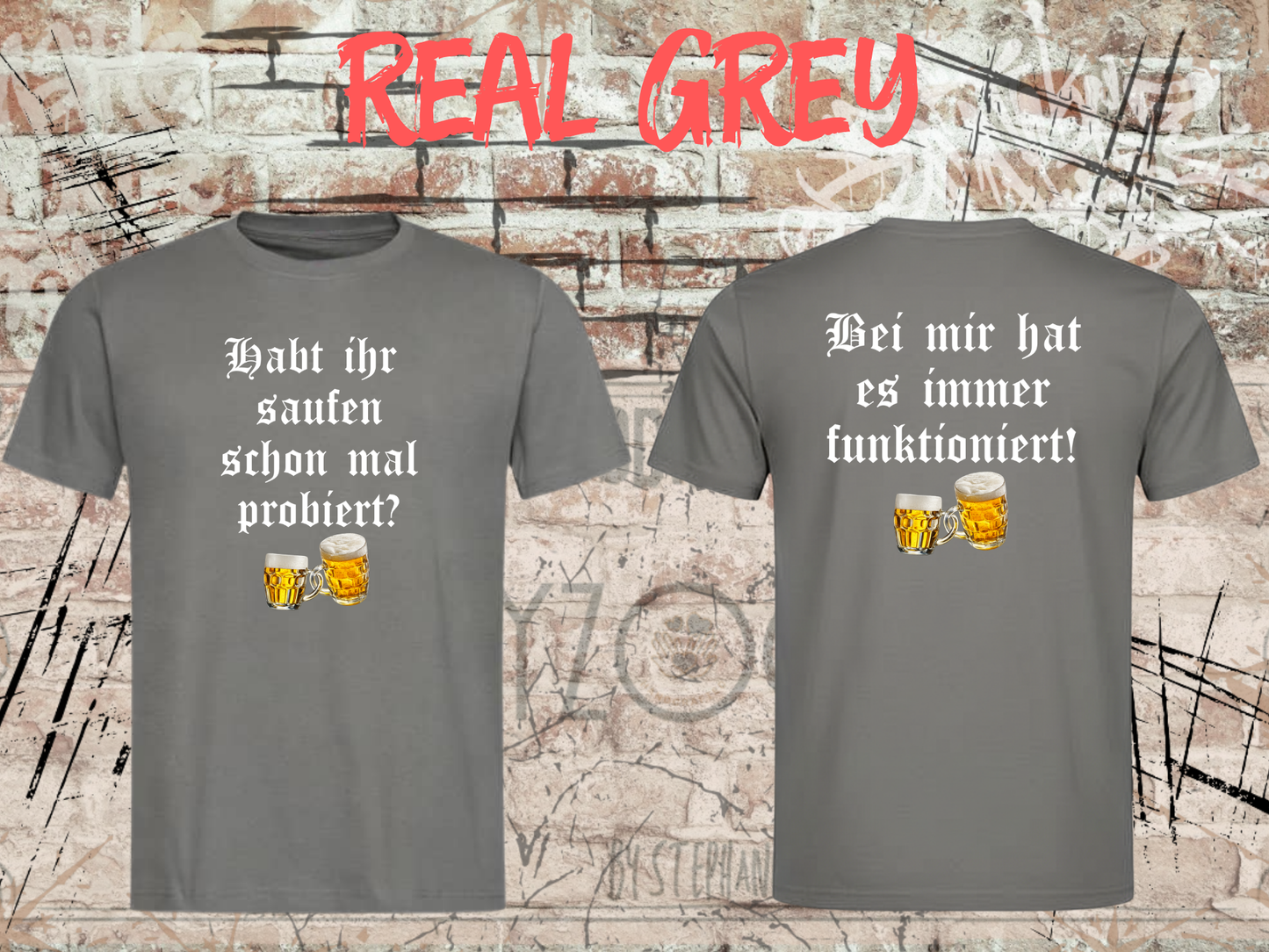 Unisex T-Shirt - Habt ihr Saufen schon mal probiert? Bei mir hat es funktioniert!