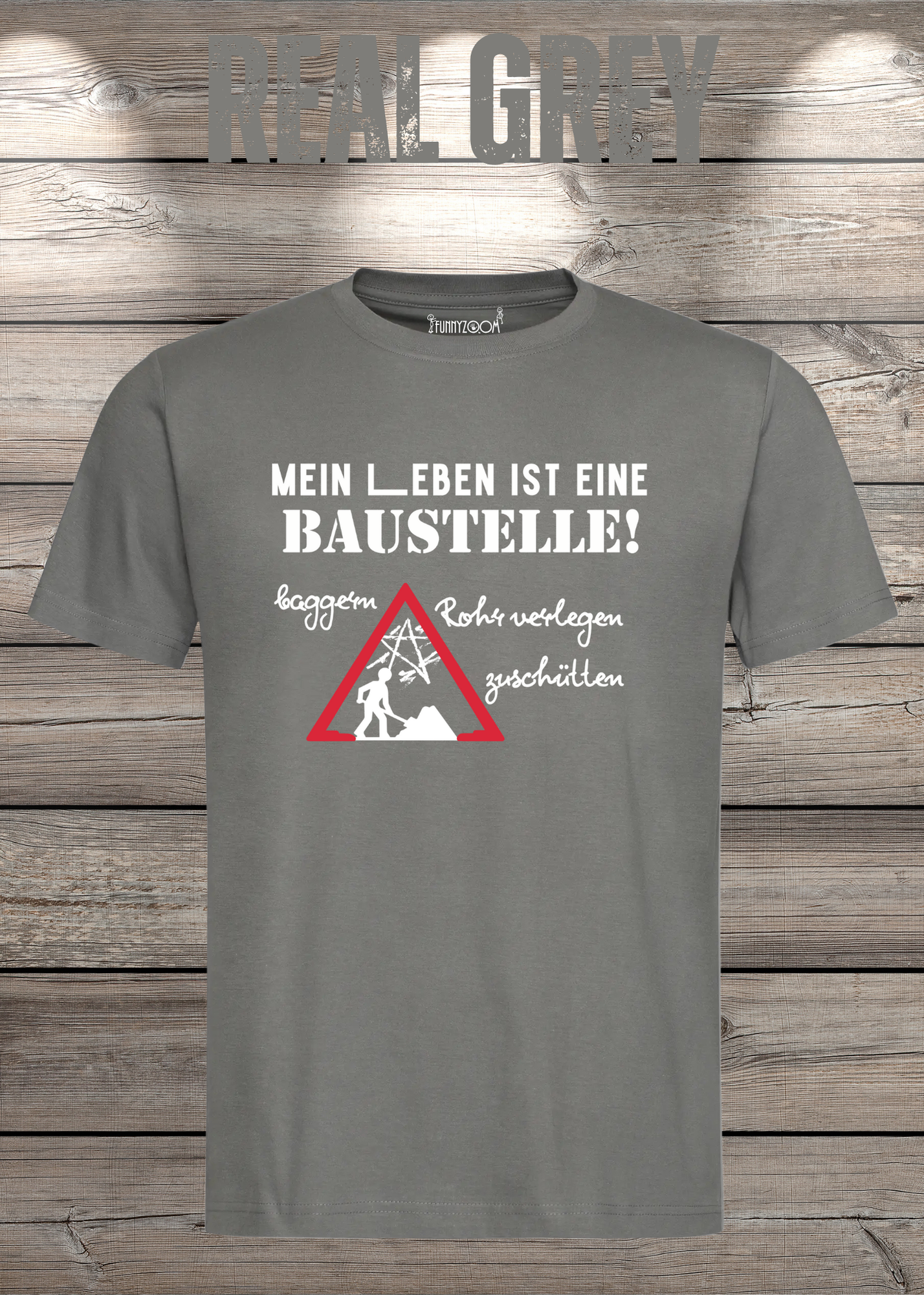 Herren T-Shirt Mein Leben ist eine Baustelle: baggern, rohr verlegen, zuschütten - Geschenkidee T-Shirt - Lustige Sprüche - Witziges T-Shirt