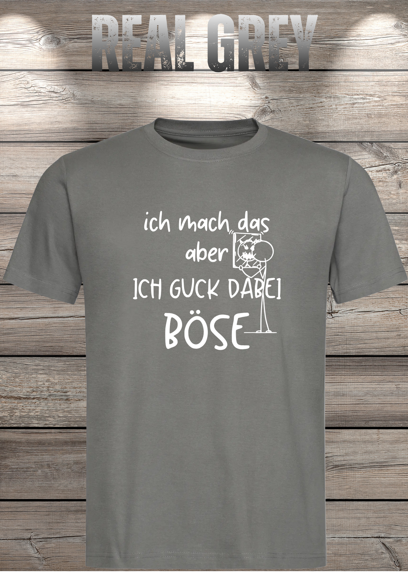 T-Shirt 'Ich mach das aber ich guck dabei böse' - Witziges Spruch-Shirt für Unwillige