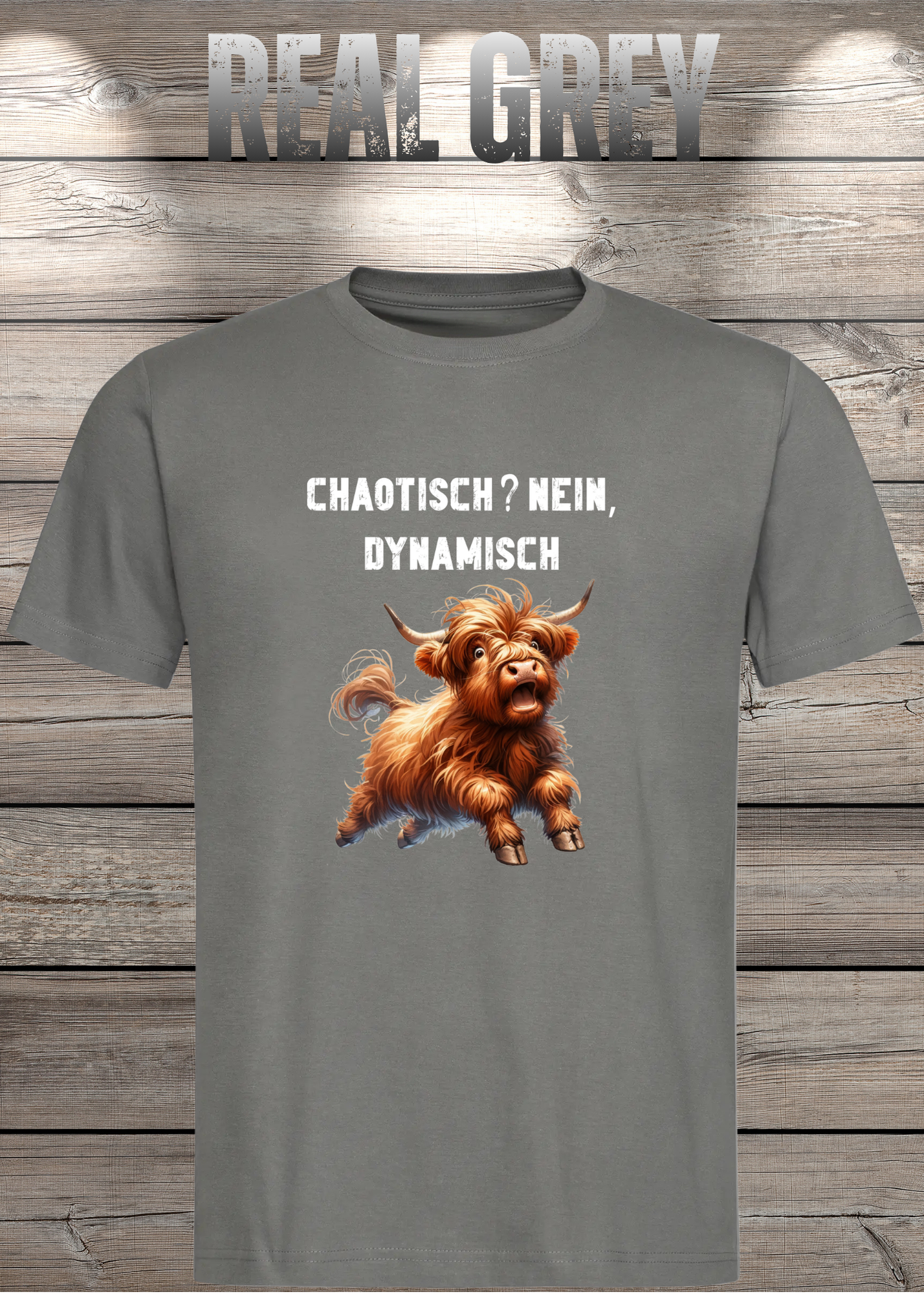 Highland Kuh Unisex T-Shirt - Chaotisch? Nein Dynamisch!