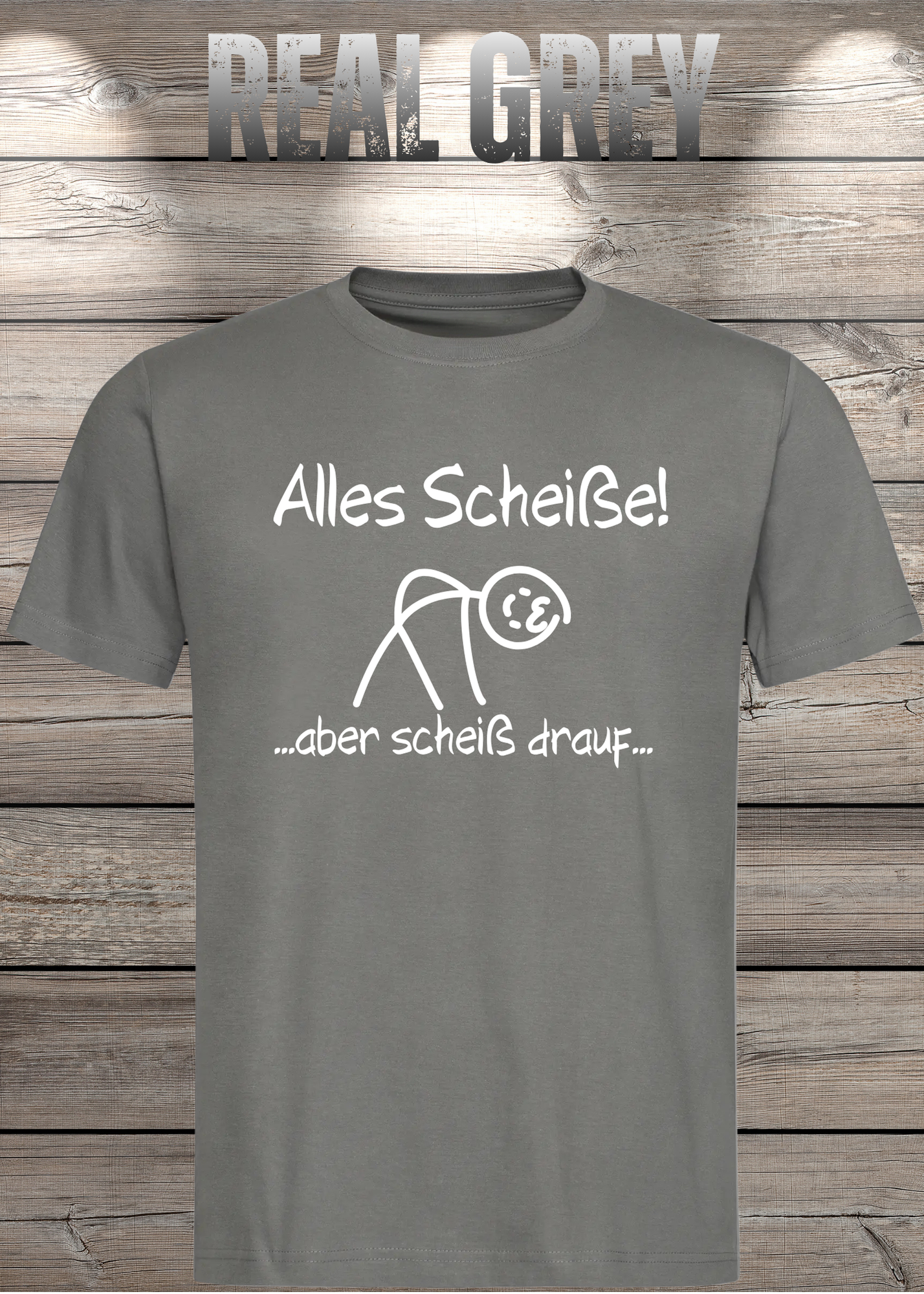 Alles Scheiße, aber scheiß drauf! - Witziges Spruch T-Shirt Unisex