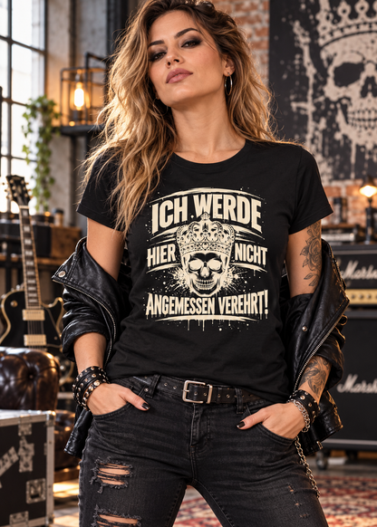 Ich werde hier nicht angemessen verehrt – Damen Statement T-Shirt | FunnyZoom