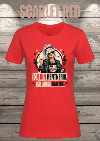 Ich bin Rentnerin – Ich muss gar nix | Rockiges Damen T-Shirt
