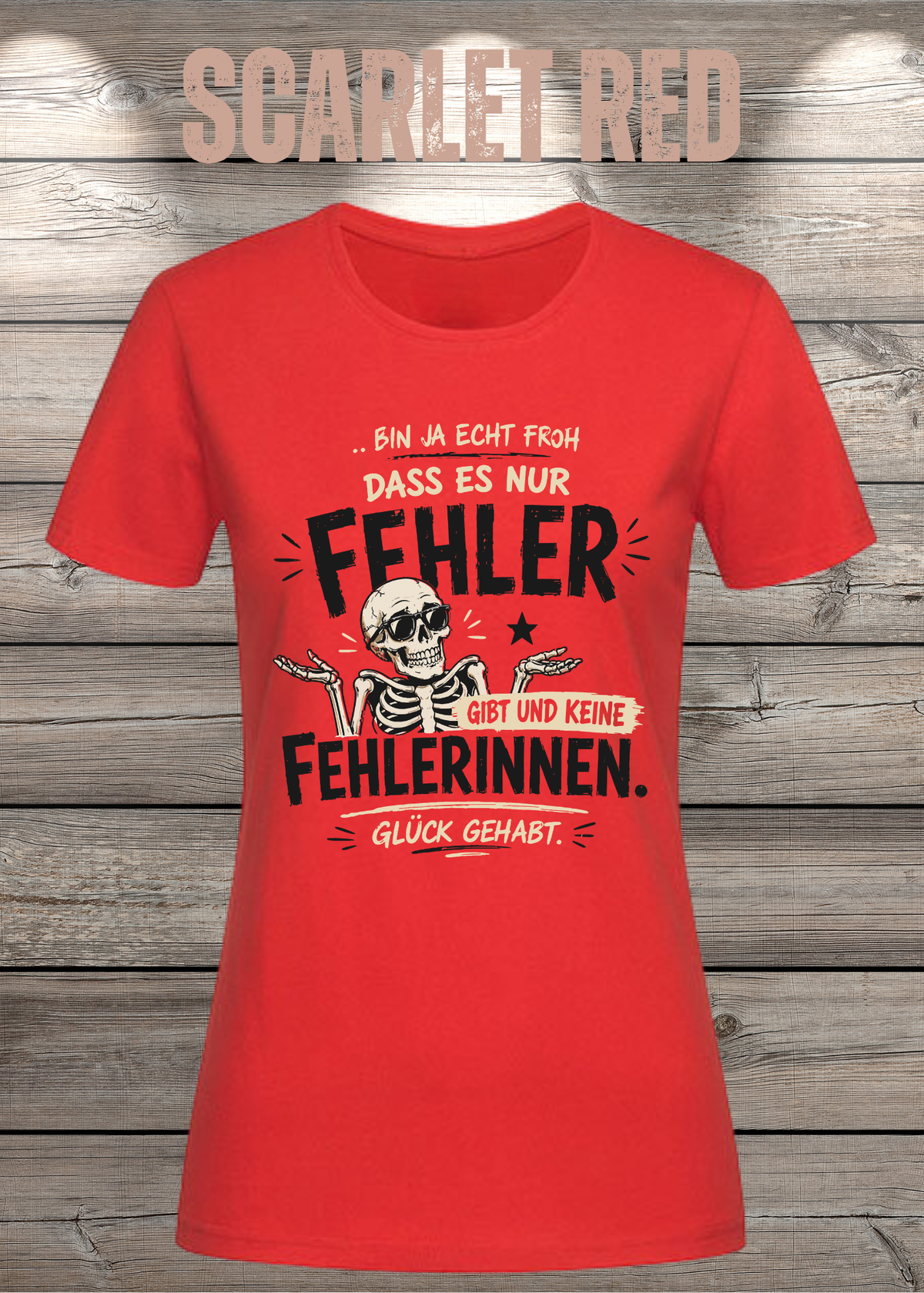 Bin ja echt froh, dass es nur Fehler gibt – Damen T-Shirt