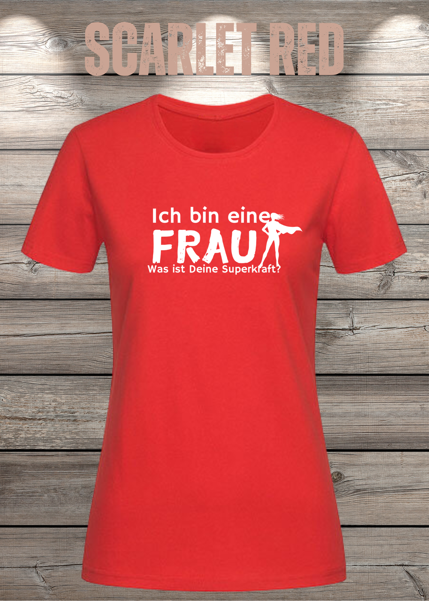 Ich bin eine Frau – Was ist Deine Superkraft? | Damen T-Shirt