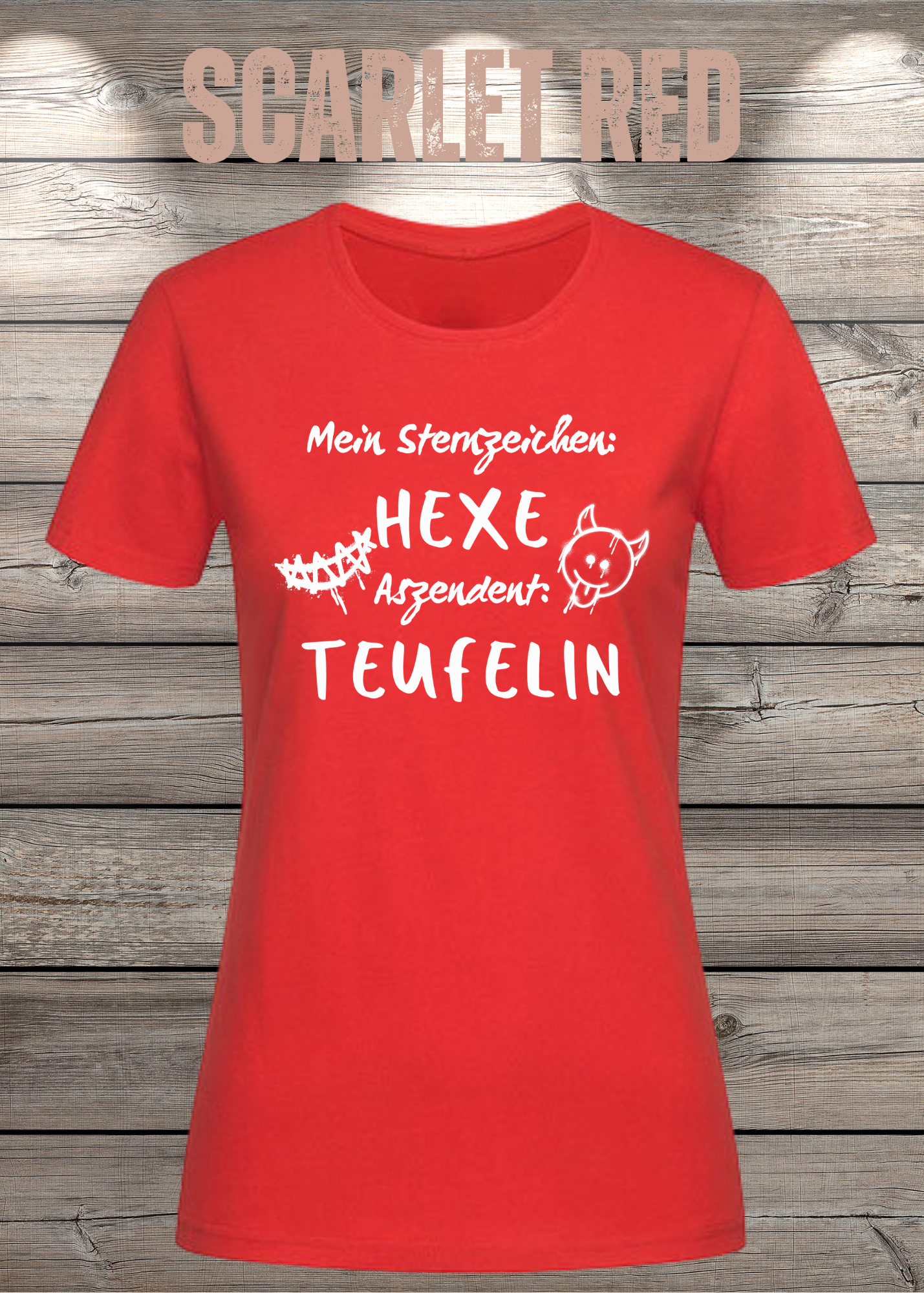 Mein Sternzeichen: Hexe – Aszendent: Teufelin | Damen T-Shirt