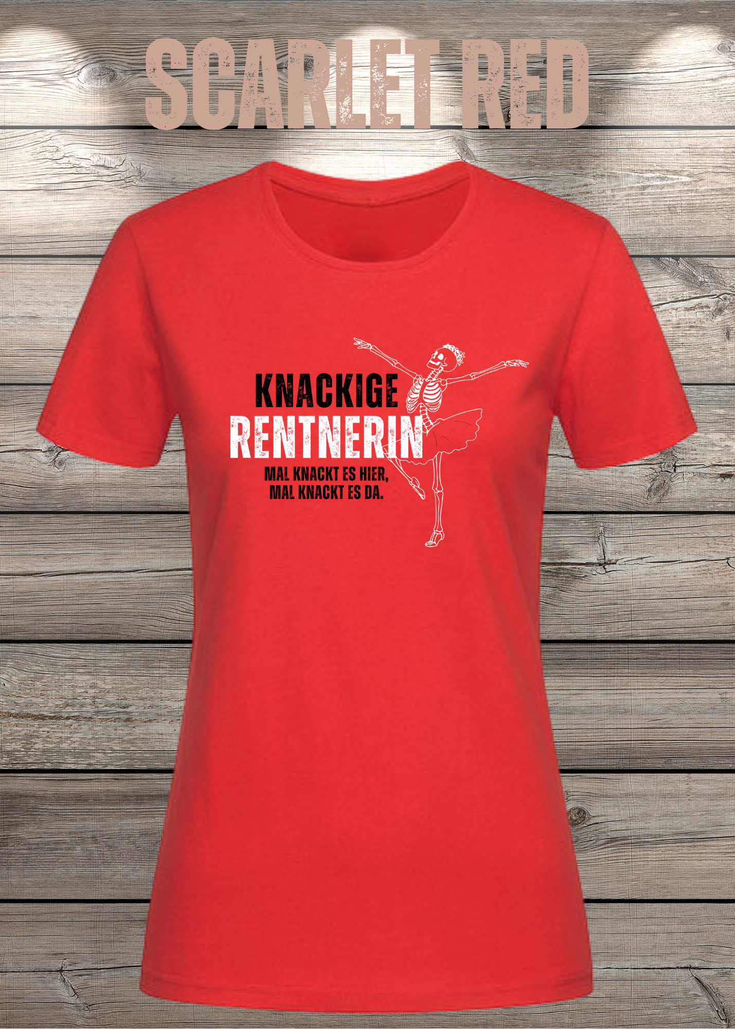 Knackige Rentnerin Damen T-Shirt – Mal knackt es hier mal knackt es da