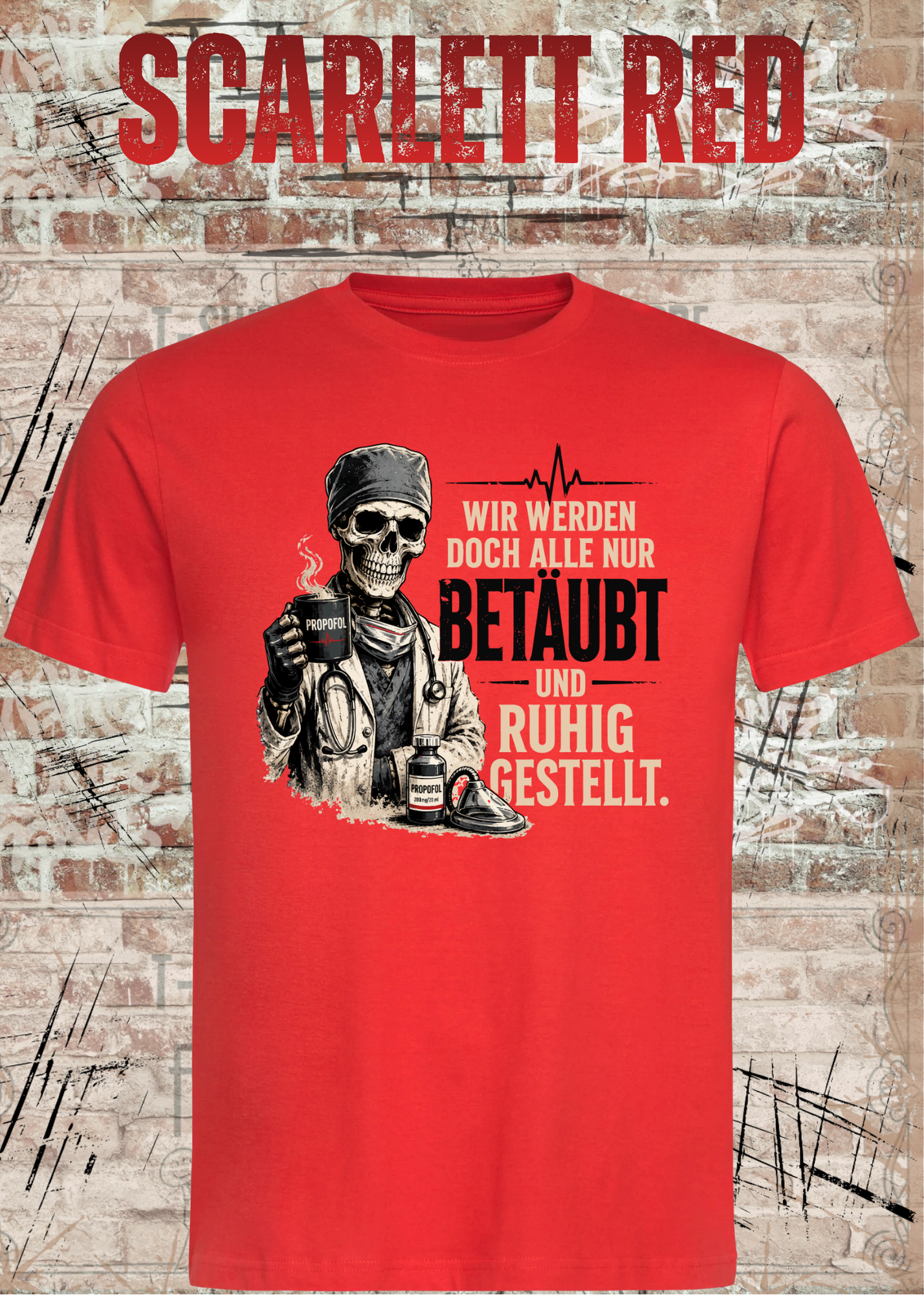 Anästhesie T-Shirt – Wir werden doch alle nur betäubt und ruhig gestellt – Lustiges OP & Narkose Shirt
