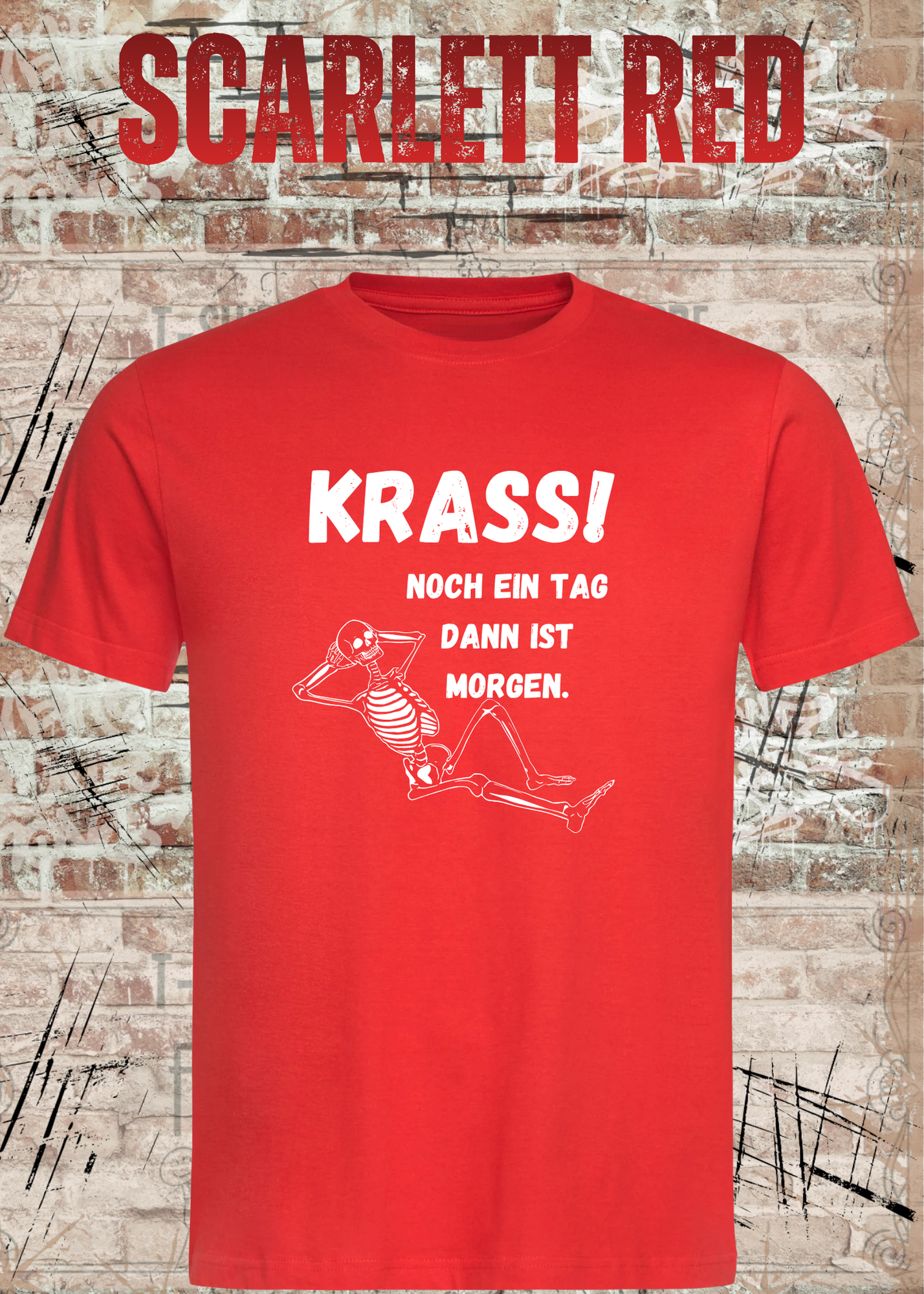 Krass! Noch ein Tag dann ist Morgen T-Shirt | Lustiges Skelett Spruchshirt Unisex