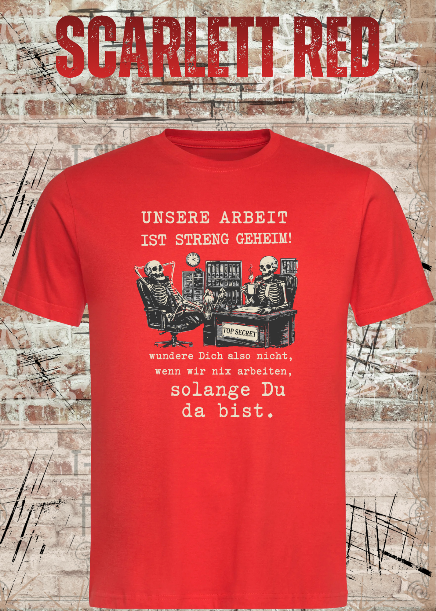 Unsere Arbeit ist streng geheim – Lustiges Büro Skelett T-Shirt | Fun Shirt für Kollegen