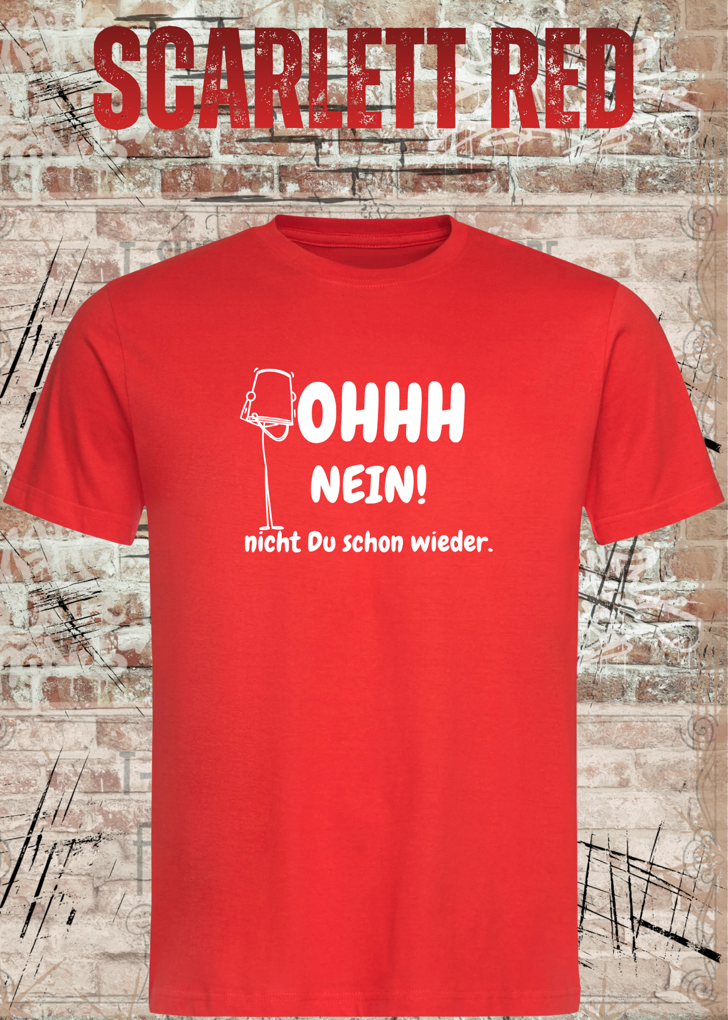 OHHH NEIN! Nicht Du schon wieder – Lustiges Unisex T-Shirt | Witziger Spruch Humor Shirt
