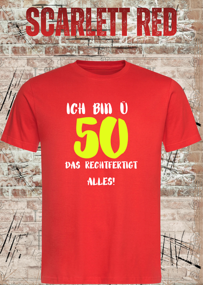 Ich bin Ü50 – Das rechtfertigt alles | Lustiges T-Shirt zum 50. Geburtstag