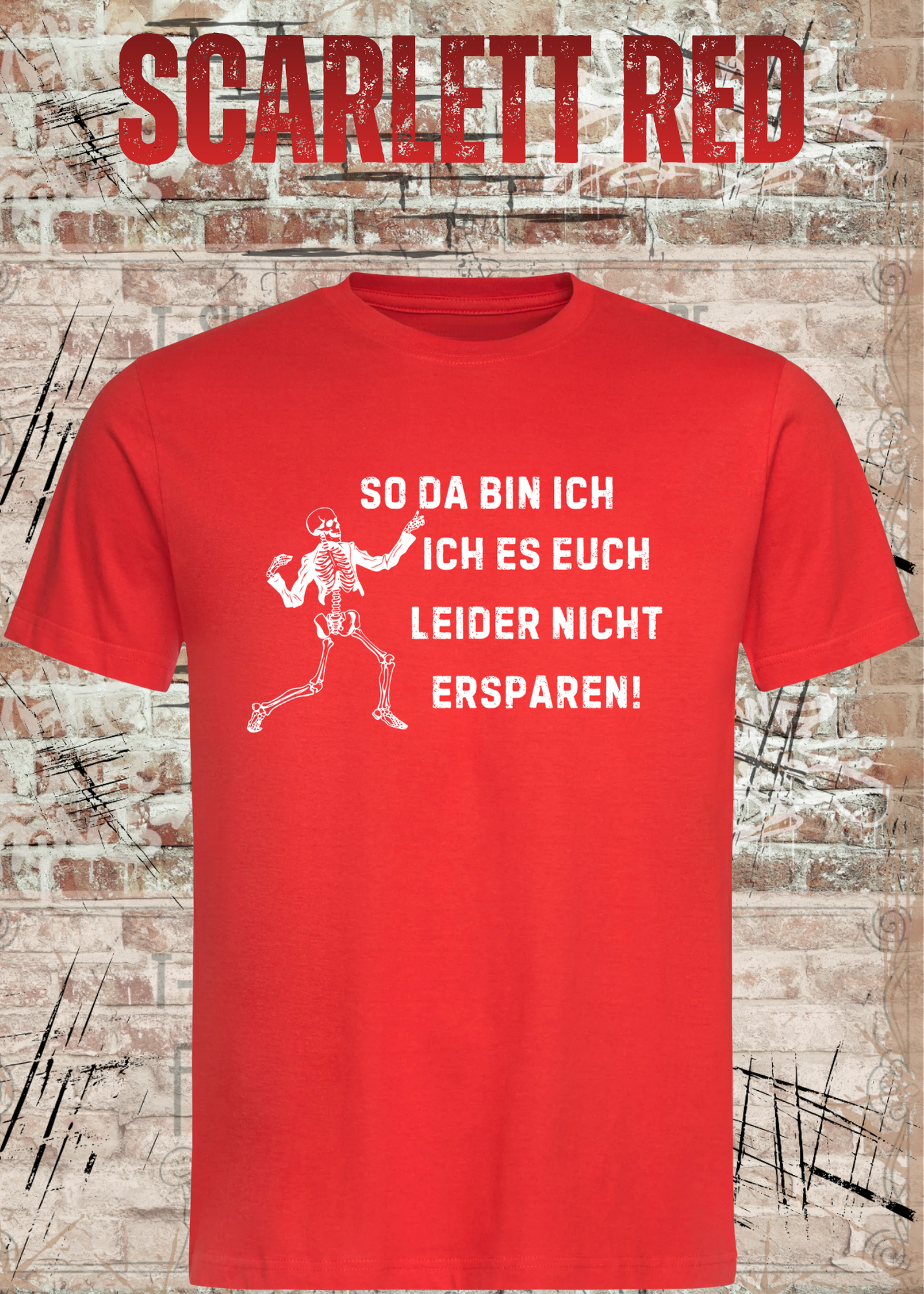 So da bin ich – Ich es euch leider nicht ersparen! Skelett Sprüche T-Shirt Unisex