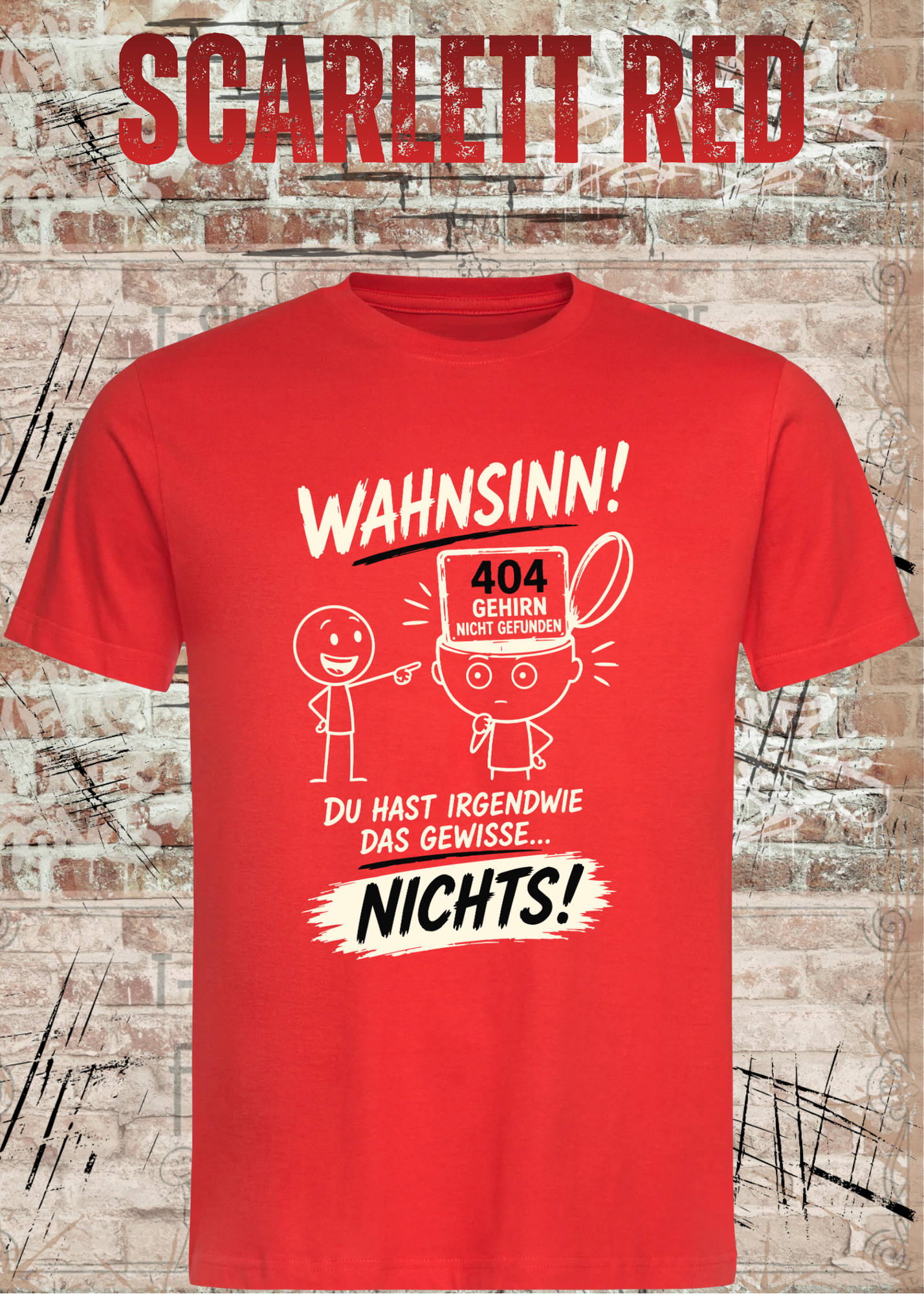 Lustiges T-Shirt "Wahnsinn! Du hast irgendwie das gewisse... NICHTS!" | 404 Gehirn nicht gefunden | Fun Shirt Unisex