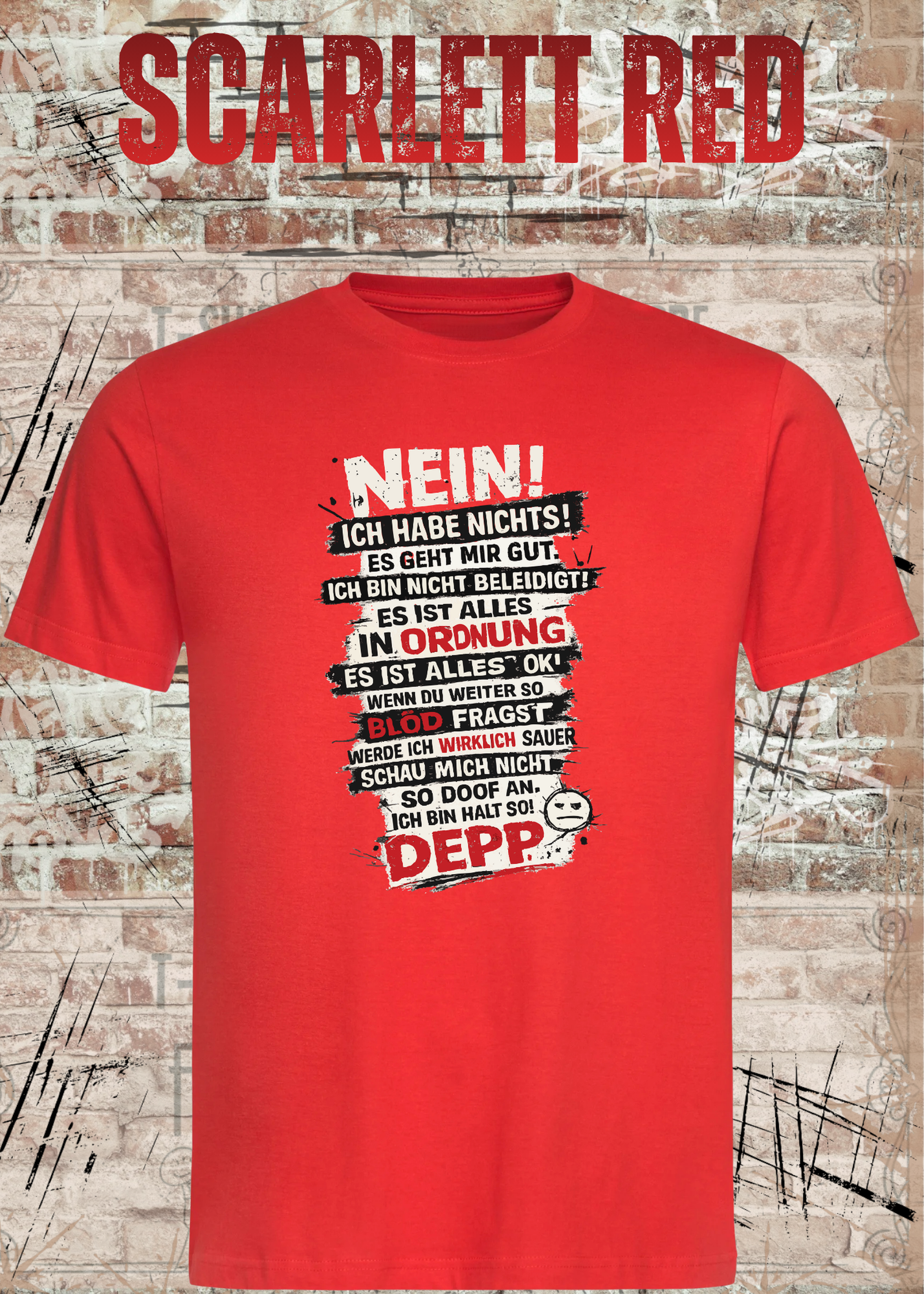Nein. Ich habe nichts gegen Deppn. Manche sind sogar meine Freunde. – Lustiges Sarkasmus Unisex T-Shirt