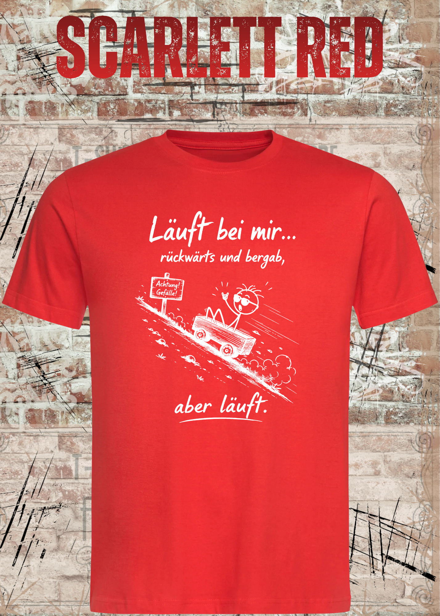 Läuft bei mir rückwärts und bergab T-Shirt – Lustiges Sprüche Shirt