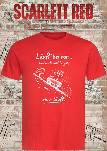 Läuft bei mir rückwärts und bergab T-Shirt – Lustiges Sprüche Shirt