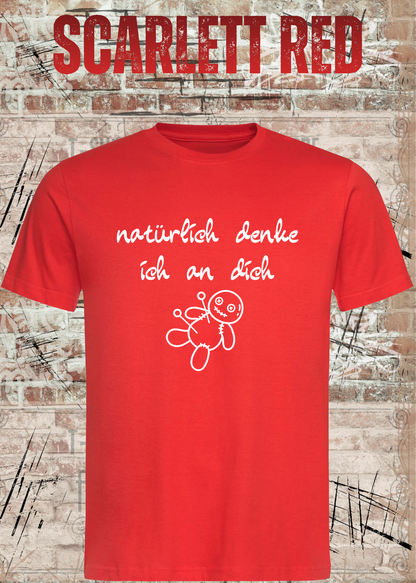 Natürlich denke ich an dich – Lustiges Statement T-Shirt | FunnyZoom