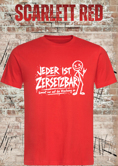 Jeder ist zersetzbar – Sarkasmus Statement T-Shirt | FunnyZoom