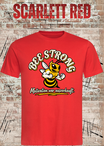 BEE STRONG – Motivation war ausverkauft | Lustiges T-Shirt