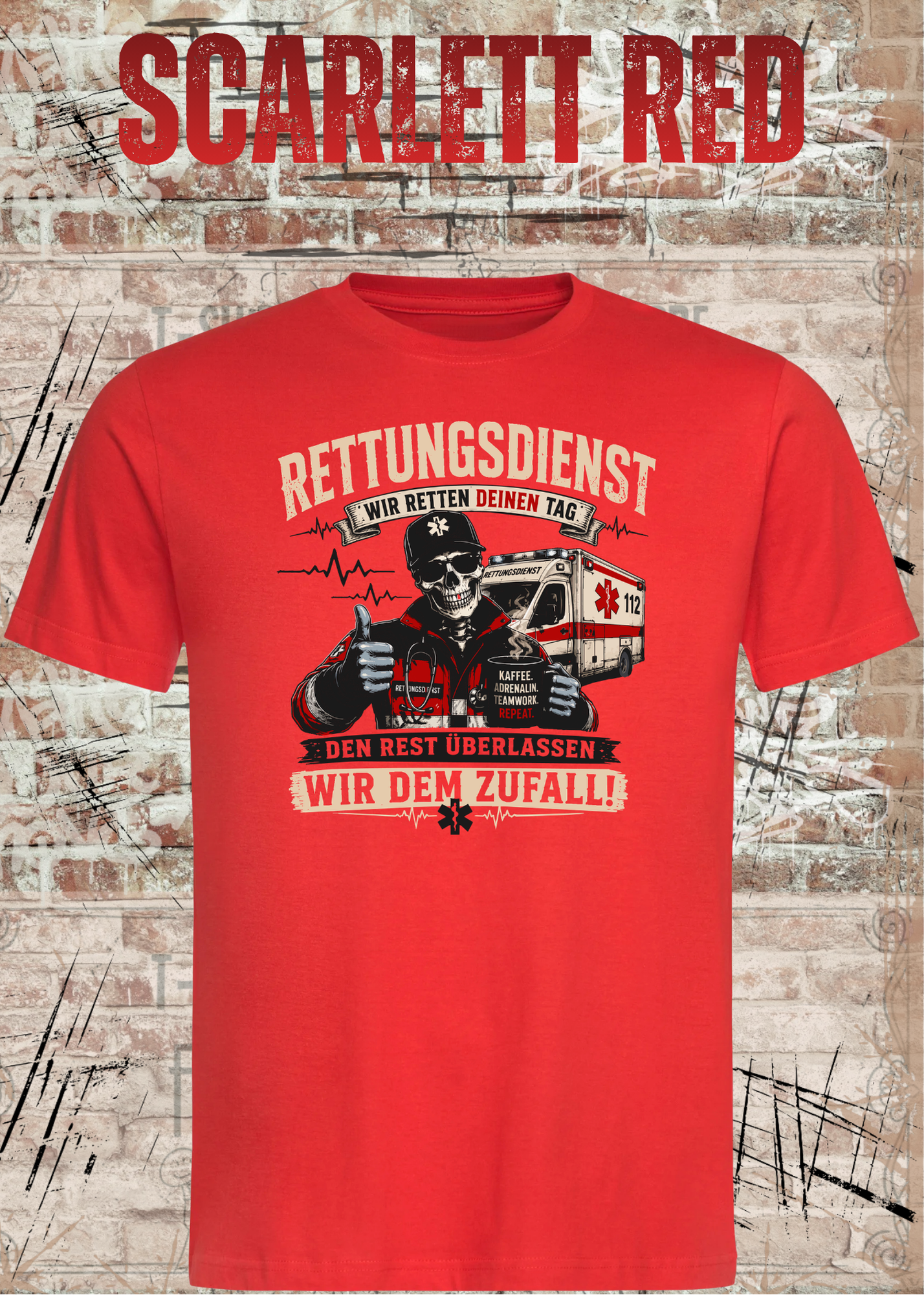 Rettungsdienst T-Shirt – Wir retten deinen Tag, den Rest überlassen wir dem Zufall – Lustiges Rettungsdienst Shirt)