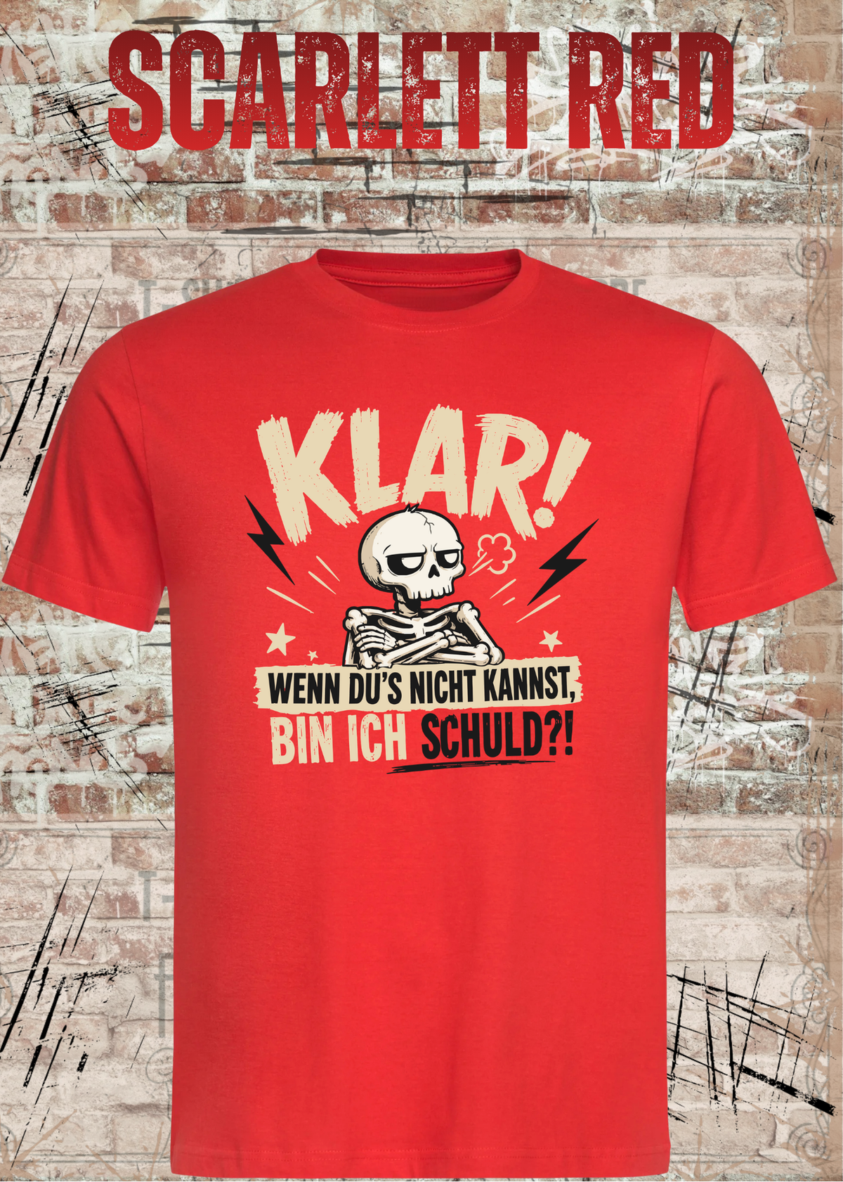 Klar! Wenn du’s nicht kannst, bin ich schuld?! – Unisex T-Shirt