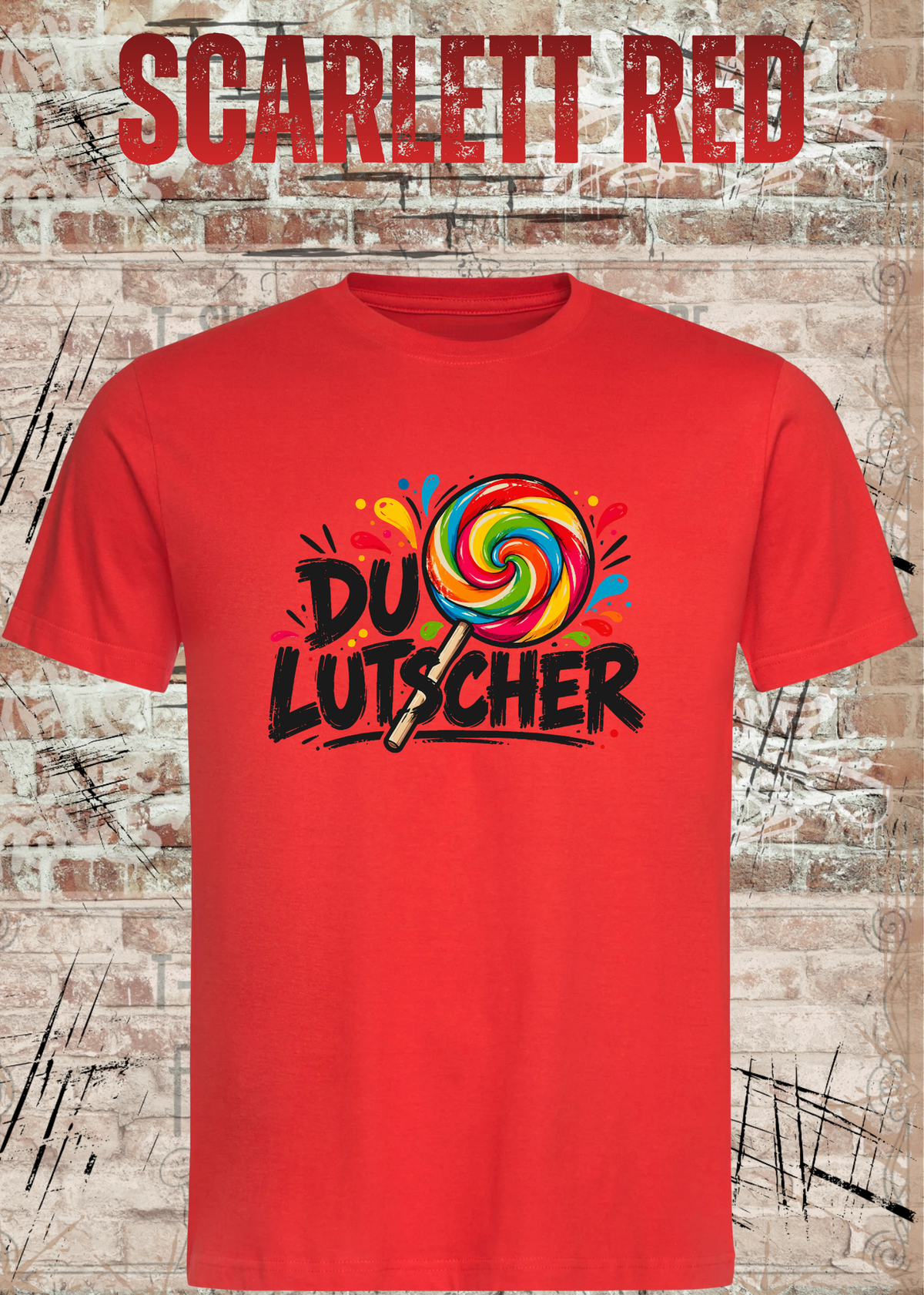 Unisex-T-Shirt „Du Lutscher“ in Scarlet Red.