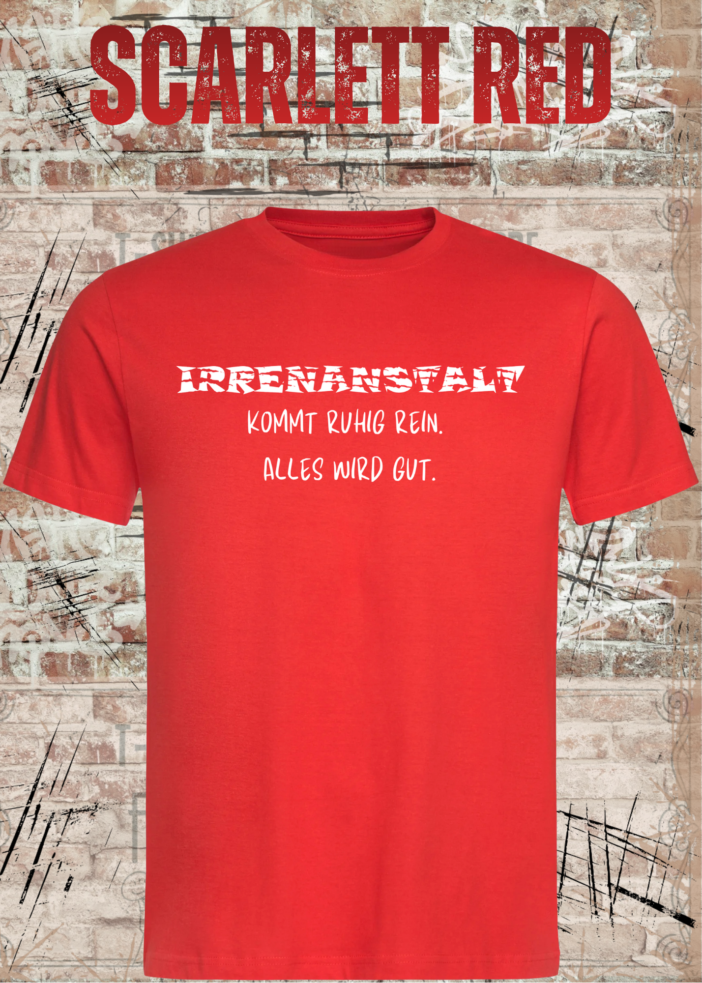 Irrenanstalt – Kommt ruhig rein, alles wird gut | Lustiges T-Shirt mit schwarzem Humor