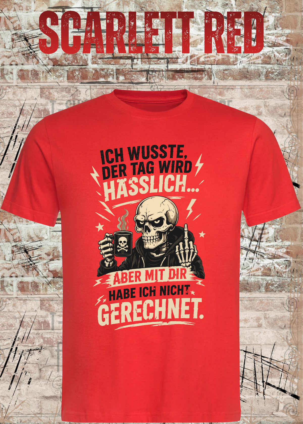Ich wusste, der Tag wird hässlich – Lustiges Unisex T-Shirt