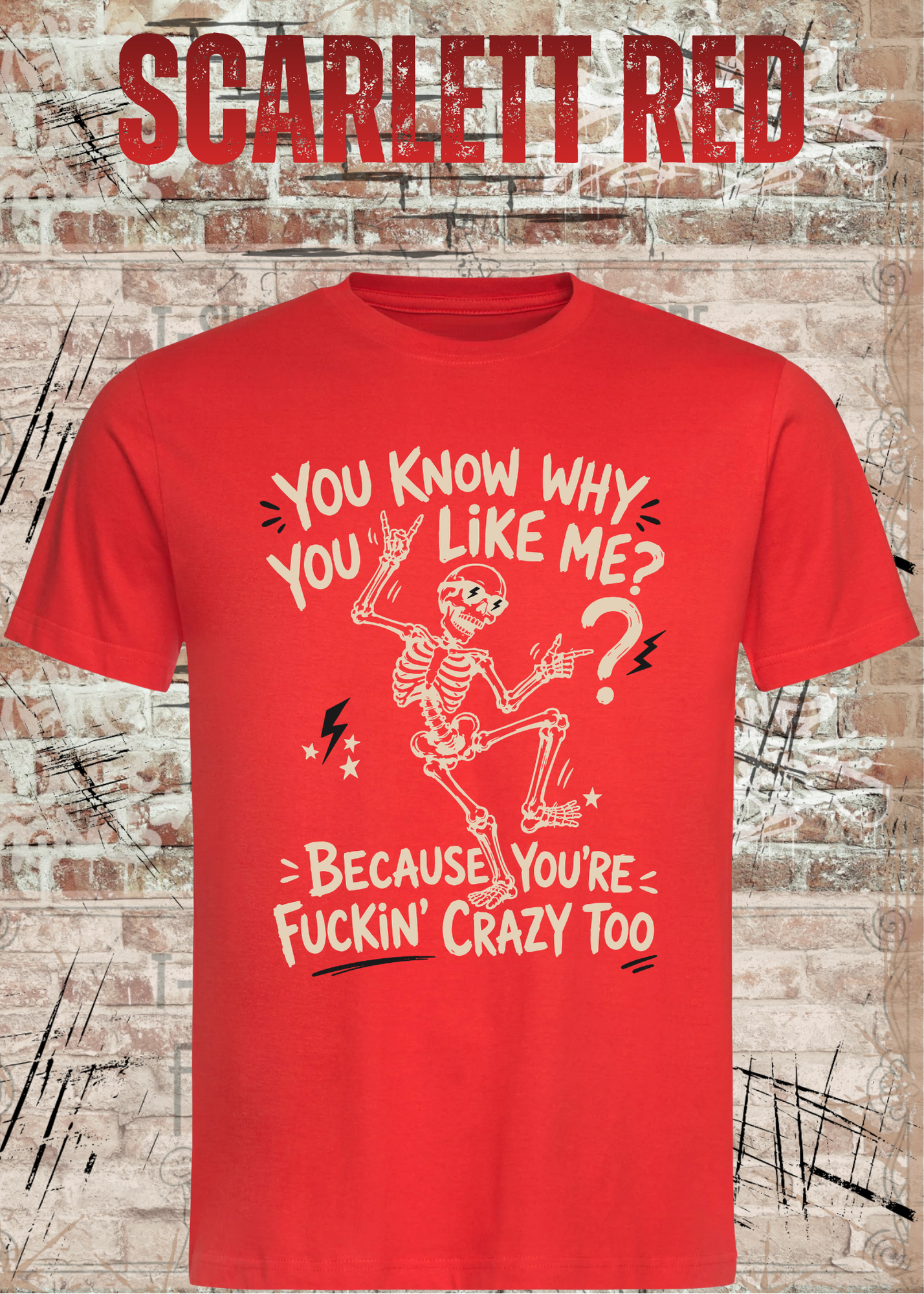 You Know Why You Like Me? – Rockiges Skelett T-Shirt
