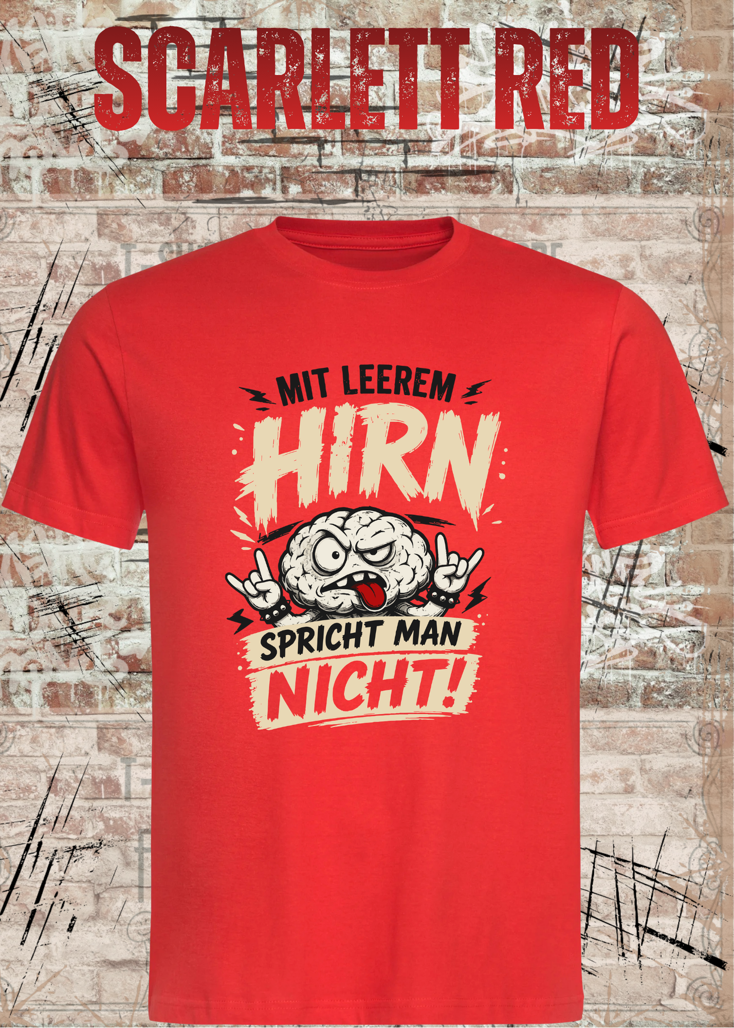 Mit leerem Hirn spricht man nicht! – Unisex T-Shirt