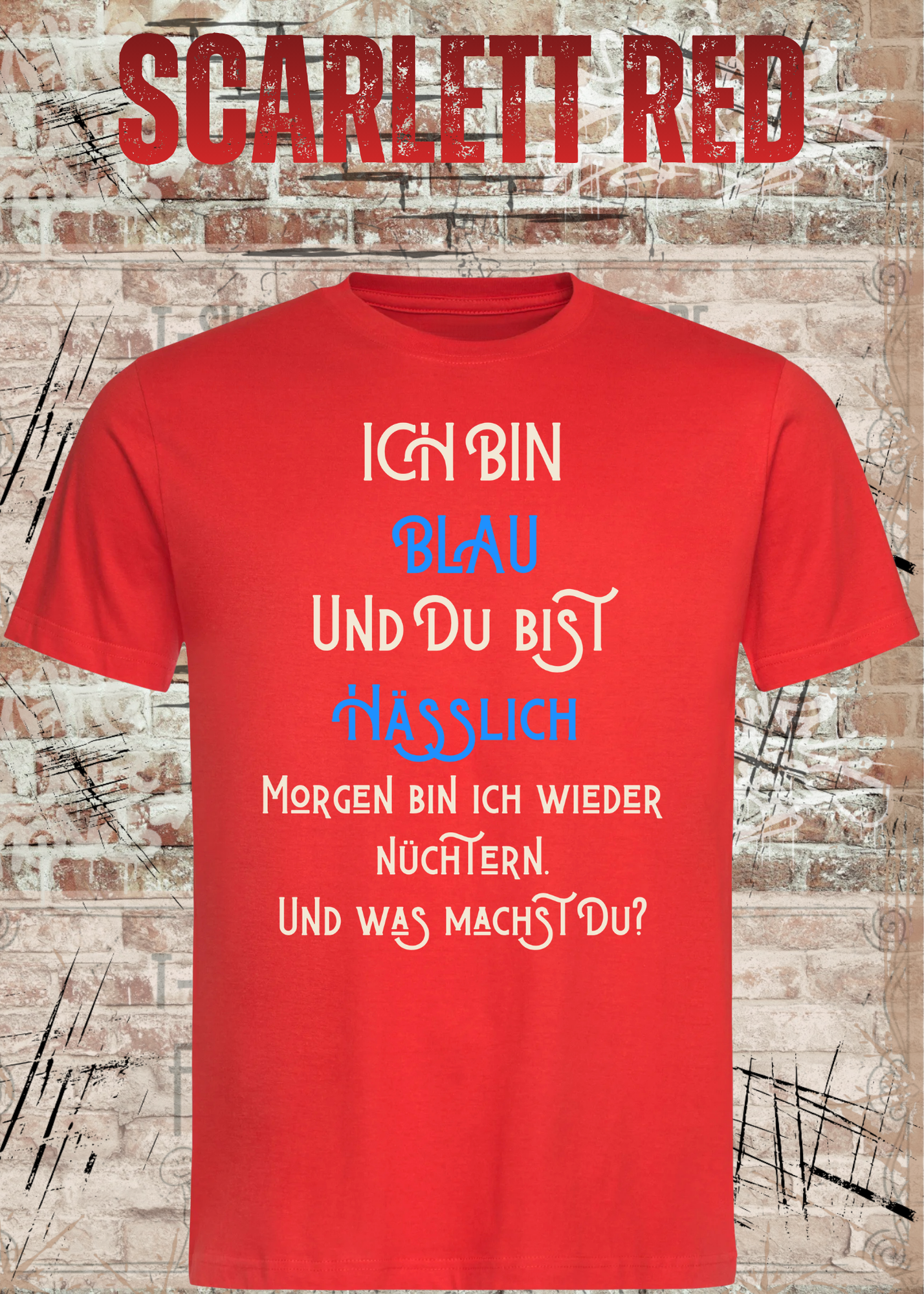 Ich bin blau und du bist hässlich T-Shirt – Freches Party Shirt