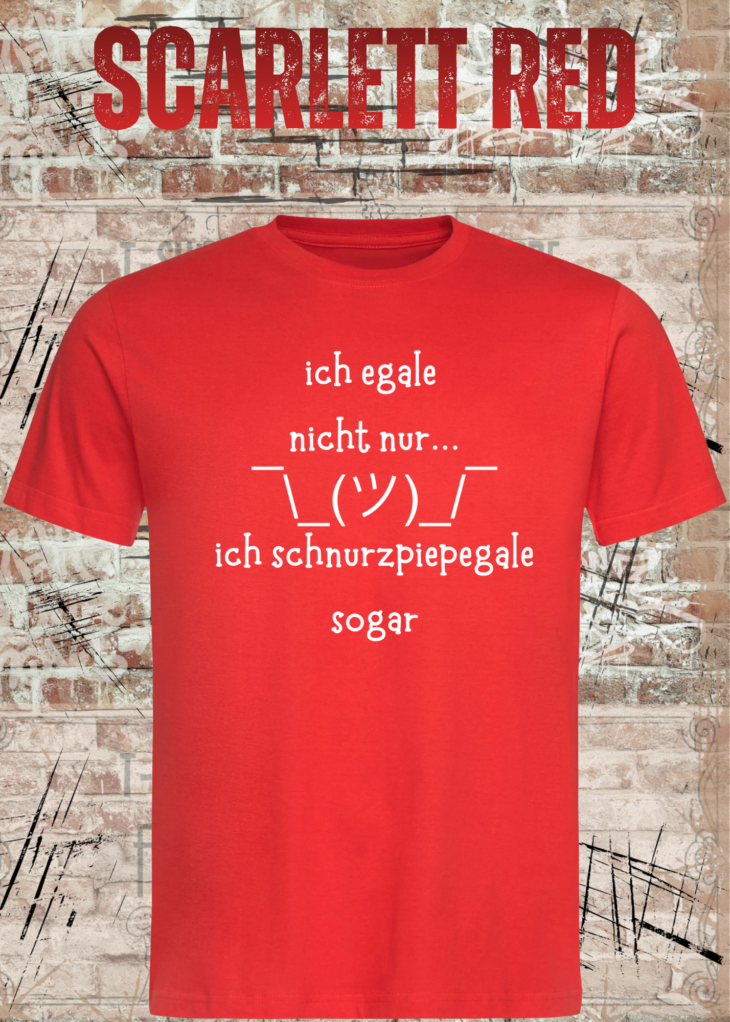 Ich Schnurzpiepegale Sogar T-Shirt – Lustiges Egal Shirt mit Schulterzucken