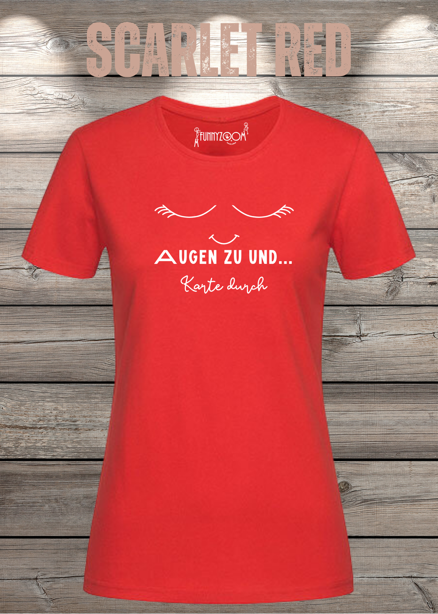 Damen T-Shirt Augen zu und Karte durch - Witzige Sprüche Geschenkidee - Lustige T-Shirts Freizeit viele Farben