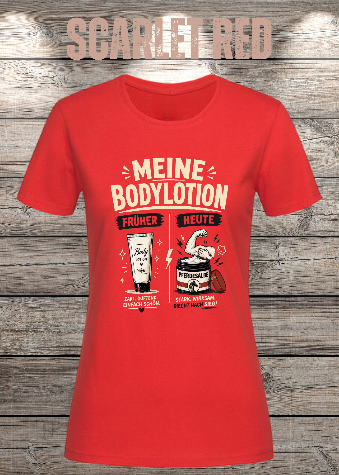 Lustiges Damen-T-Shirt mit dem Spruch „Meine Bodylotion – früher Bodylotion, heute Pferdesalbe“. Perfekt für starke Frauen, die über das Älterwerden lachen können.