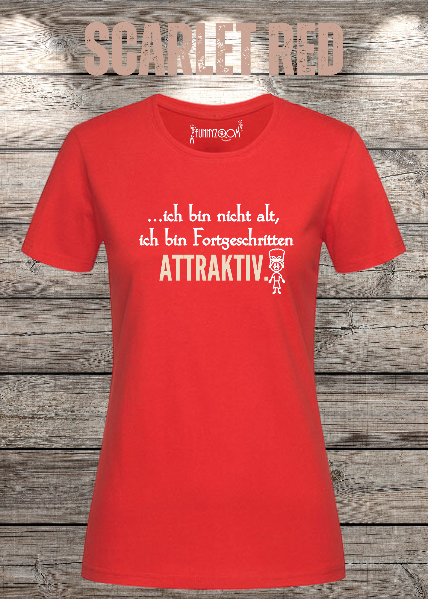 Ich bin nicht alt - ich bin fortgeschritten attraktiv! Damen T-Shirt