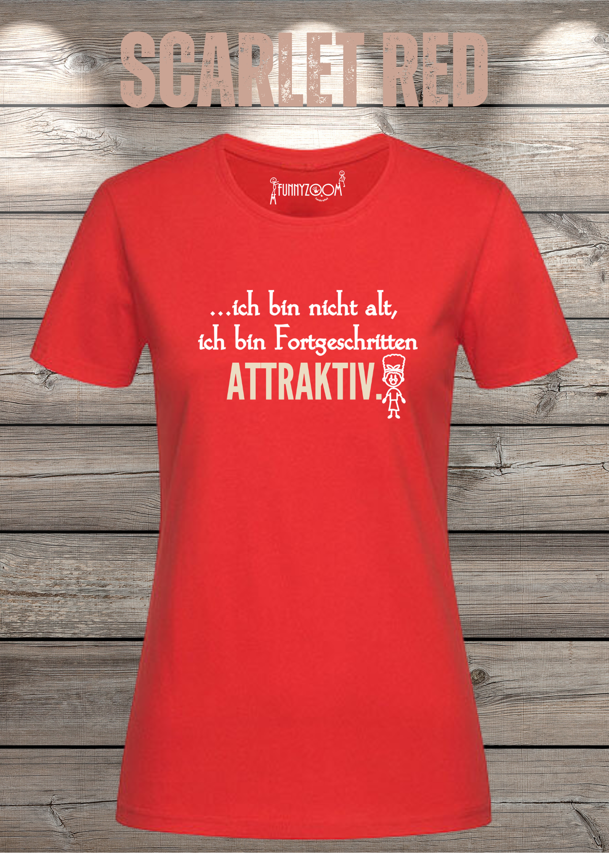 Ich bin nicht alt – ich bin fortgeschritten attraktiv! Damen T-Shirt in Scarlet Red.