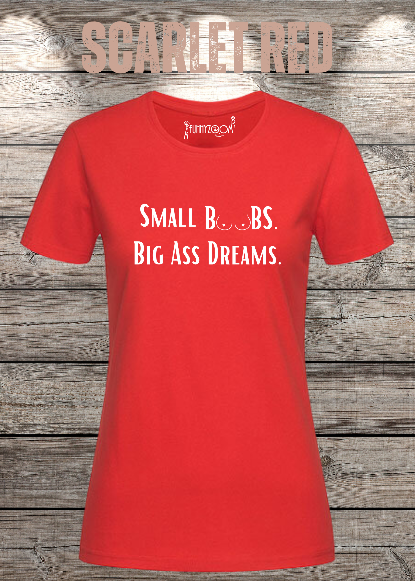 Damen T-Shirt Small Boobs big Ass Dreams - Lustige Sprüche - Geschenkidee T-Shirt - Freizeit T-Shirt - In vielen Farben und Größen