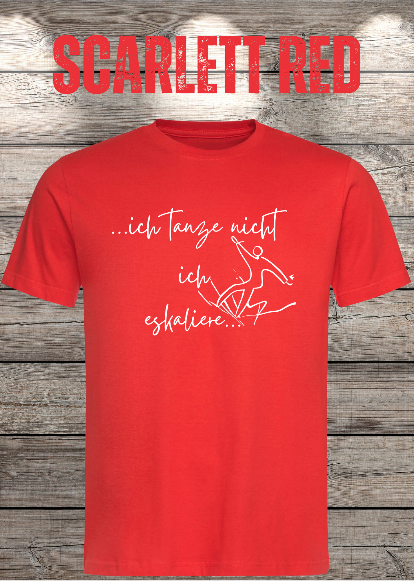 T-Shirt ich tanze nicht ich eskaliere Witziges T-Shirt mit Spruch Geschenkidee Party T-Shirt Lustiges Unisex T-Shirt