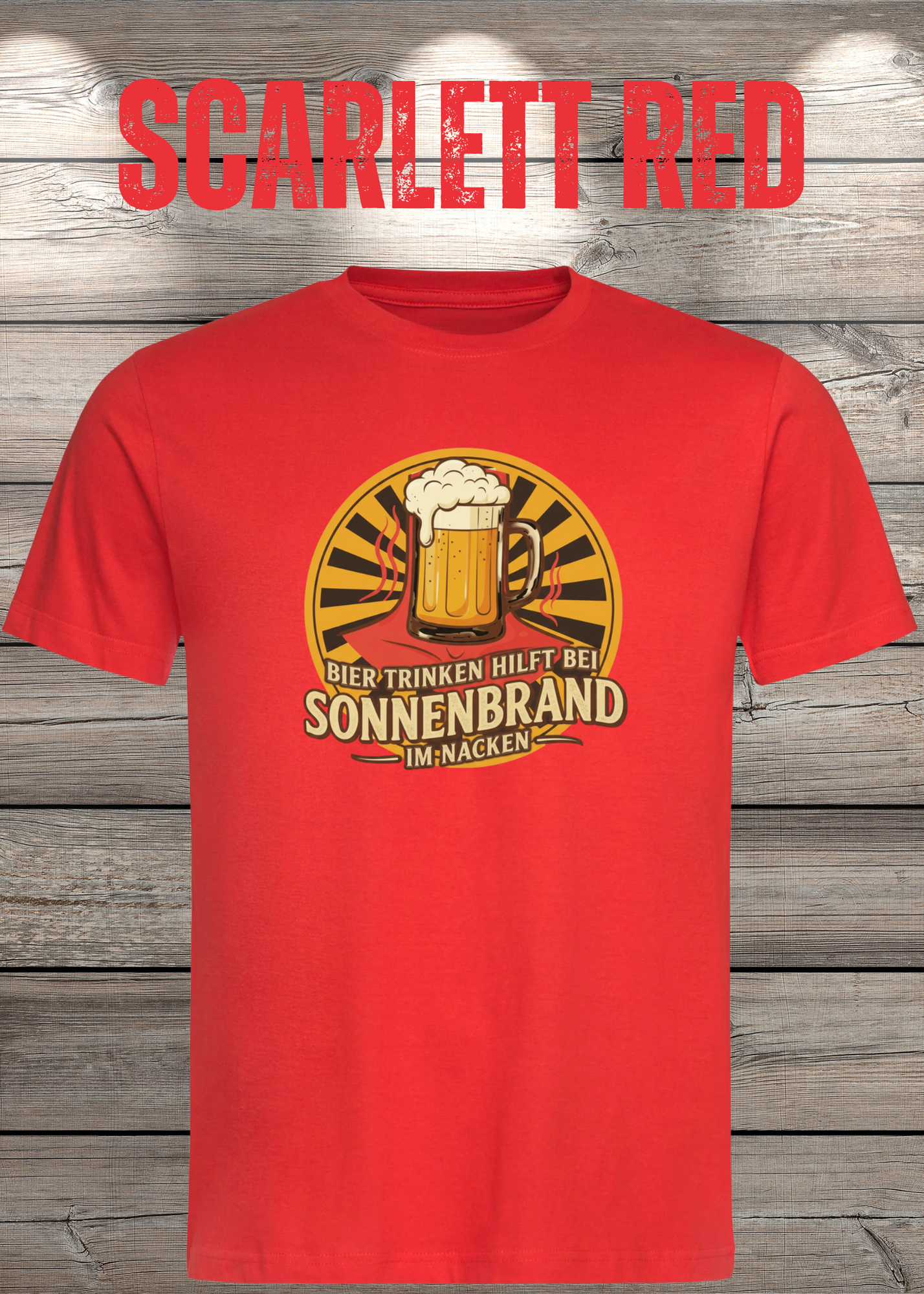 Scarlet Red T Shirt Bier Trinken hilft bei Sonnenbrand im Nacken