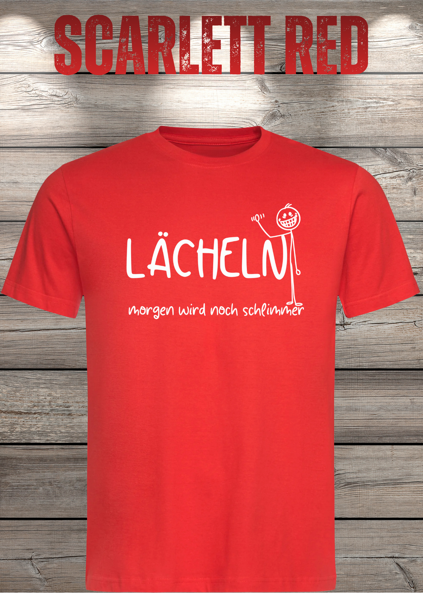 Lächeln morgen wird noch schlimmer T-Shirt - Witziges Statement Shirt - Lustiges Geschenk Unisex