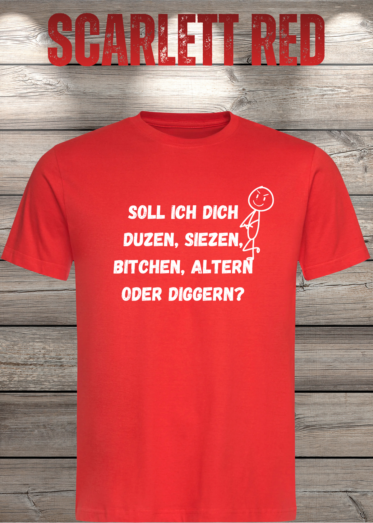 Unisex-T-Shirt „Duzen, Siezen, Bitchen oder Diggen?“ in Scarlet Red.