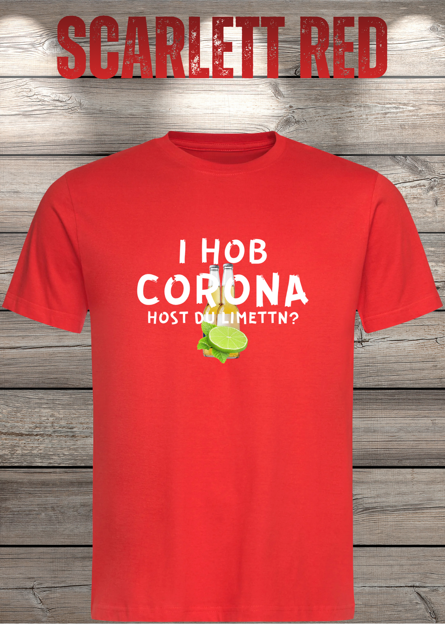 T-Shirt 'I Hob Corona host Du Limettn?' - Sarkastische Geschenkidee Unisex