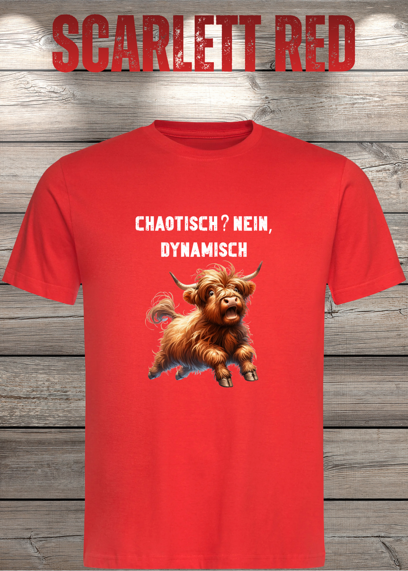 Highland Kuh Unisex T-Shirt - Chaotisch? Nein Dynamisch!