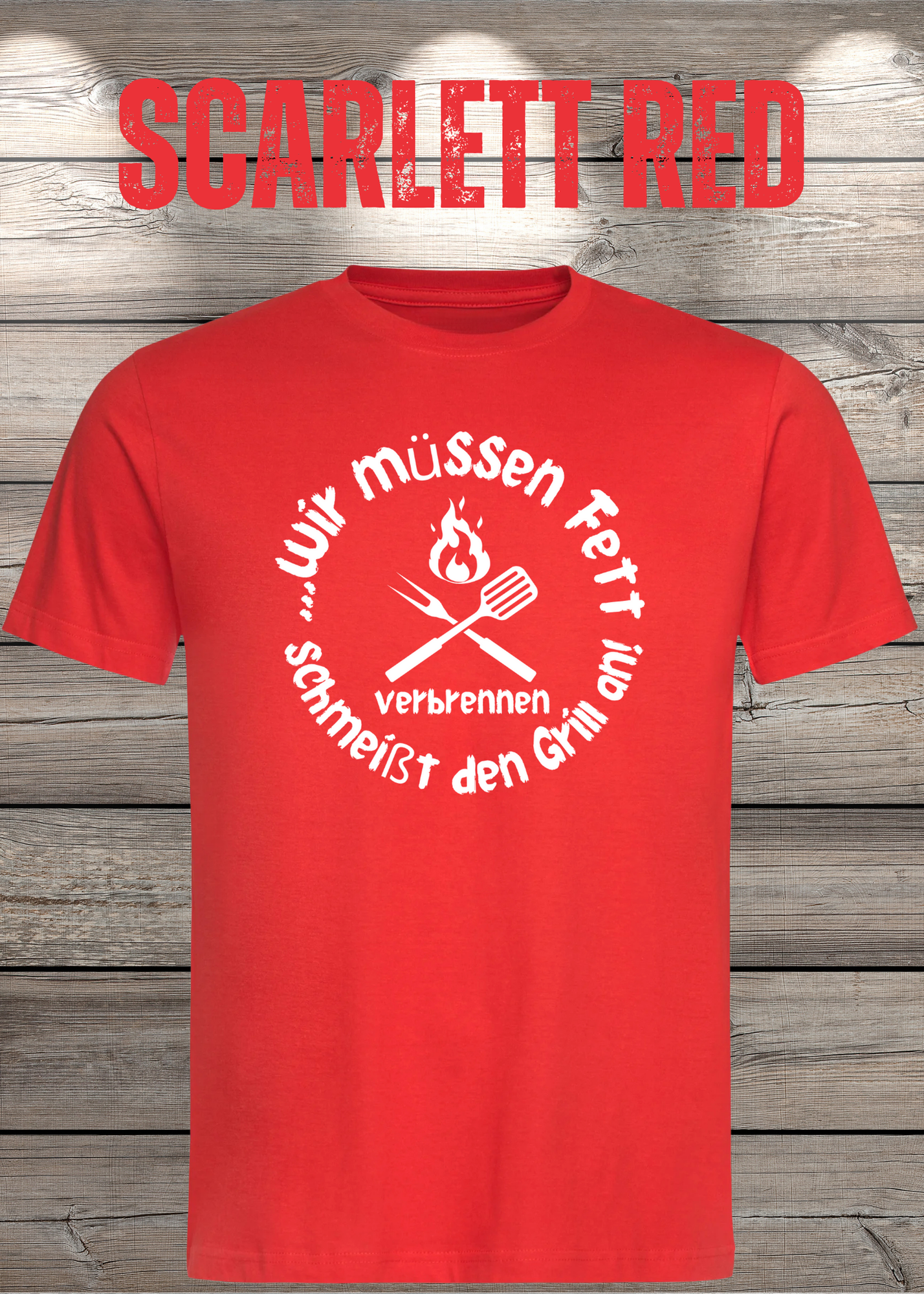 T-Shirt Wir müssen Fett verbrennen schmeißt den Grill an! Geschenkidee für Grillmeister Witziges T-Shirt mit Spruch Lustiges Unisex T-Shirt
