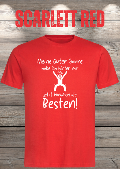 Unisex-T-Shirt „Meine guten Jahre habe ich hinter mir“ in Scarlet Red.