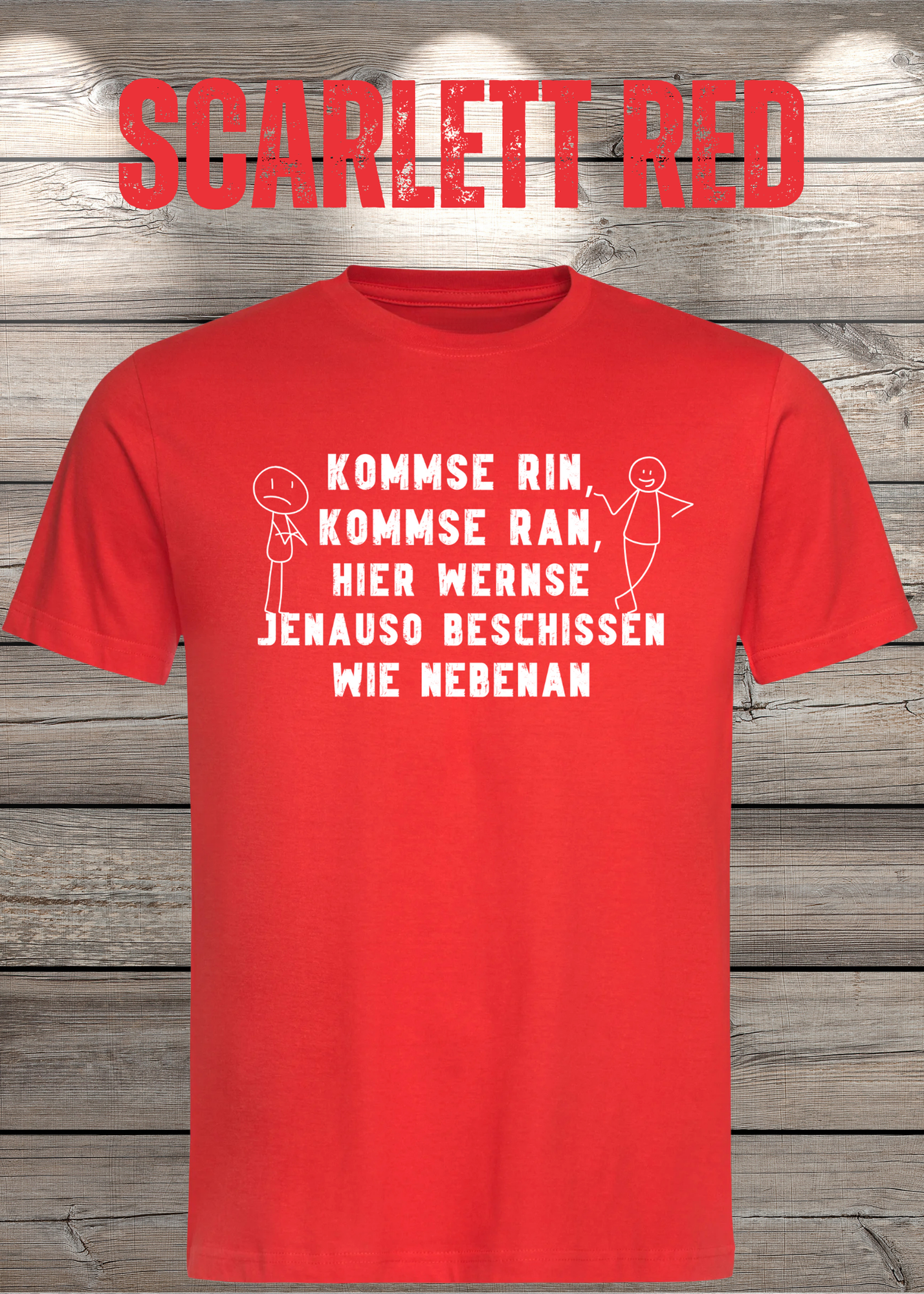 T-Shirt kommse rin kommse ran hier wernse jenauso beschissen wie nebenan Witziger Spruch Geschenkidee Freizeit T-Shirt Unisex