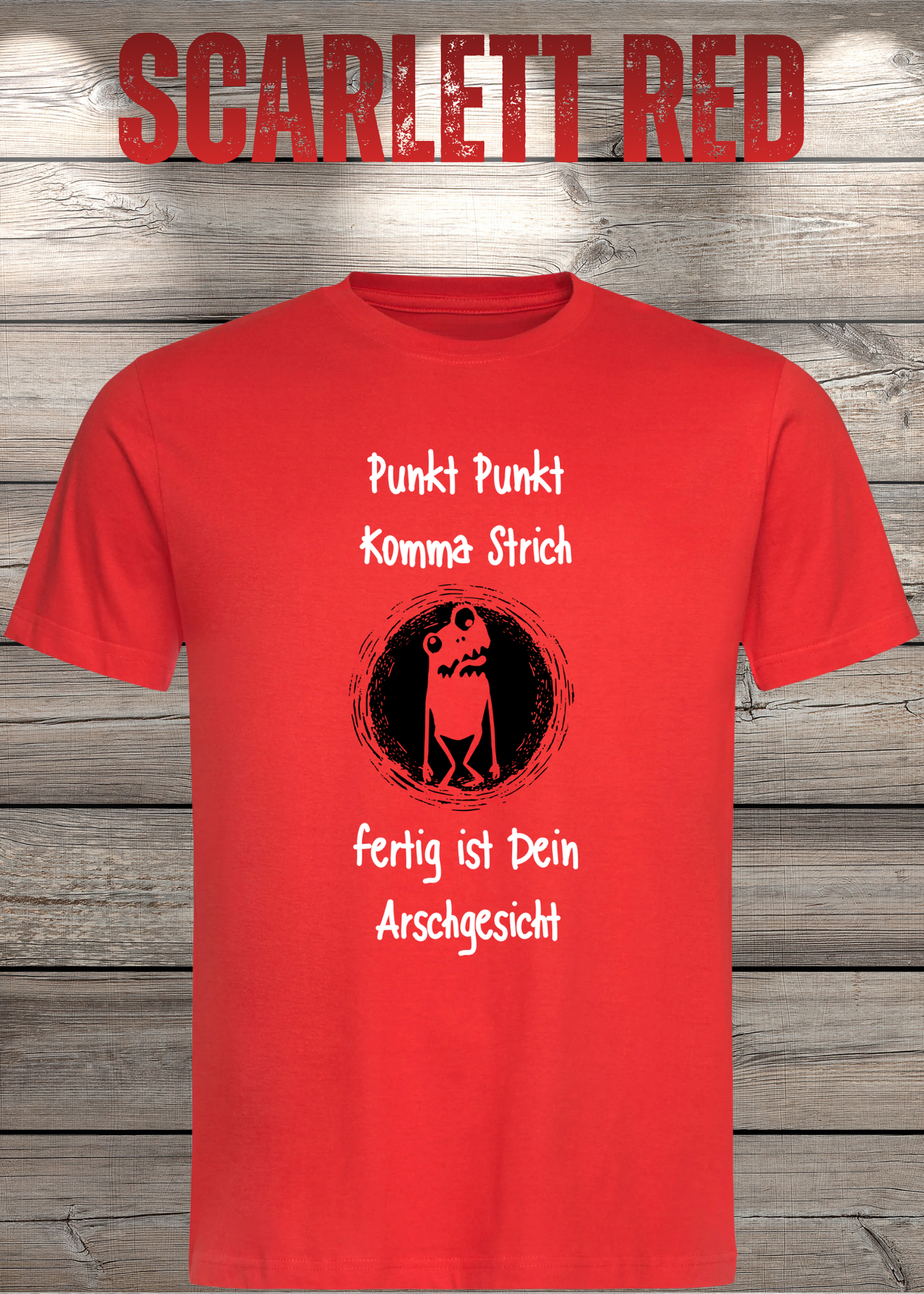 Unisex T-Shirt Punkt Punkt Komma Strich fertig ist Dein Arschgesicht
